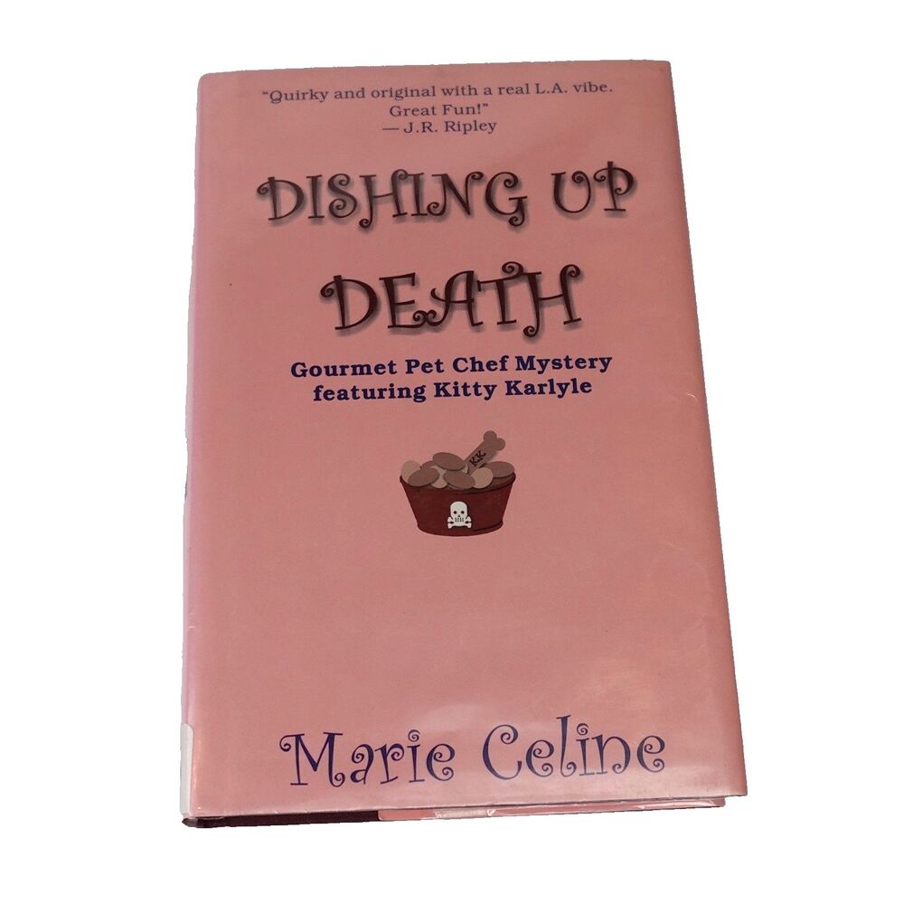 Dishing Up Death: A Gourmet Pet Chef Mystery, featuring Kitty Karlyle by Celine